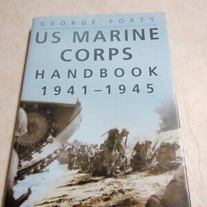 US Marine Corps Handbook 1941-1945 - by George Forty - Hardcover/Dust Jacket